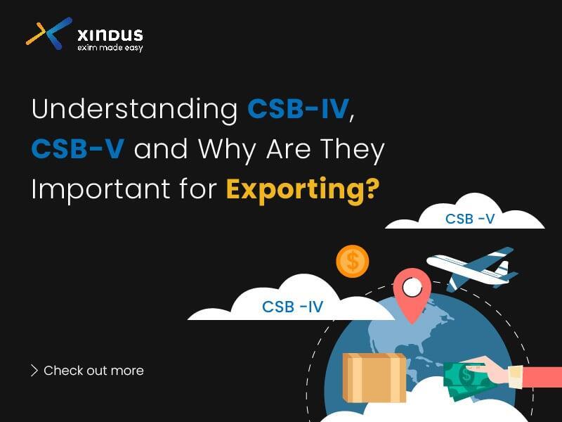 UNDERSTANDING CSB-IV, CSB-V AND WHY ARE THEY IMPORTANT FOR EXPORTING?